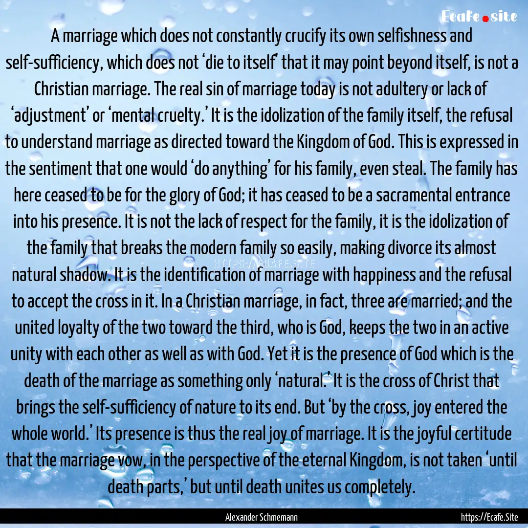 A marriage which does not constantly crucify.... : Quote by Alexander Schmemann