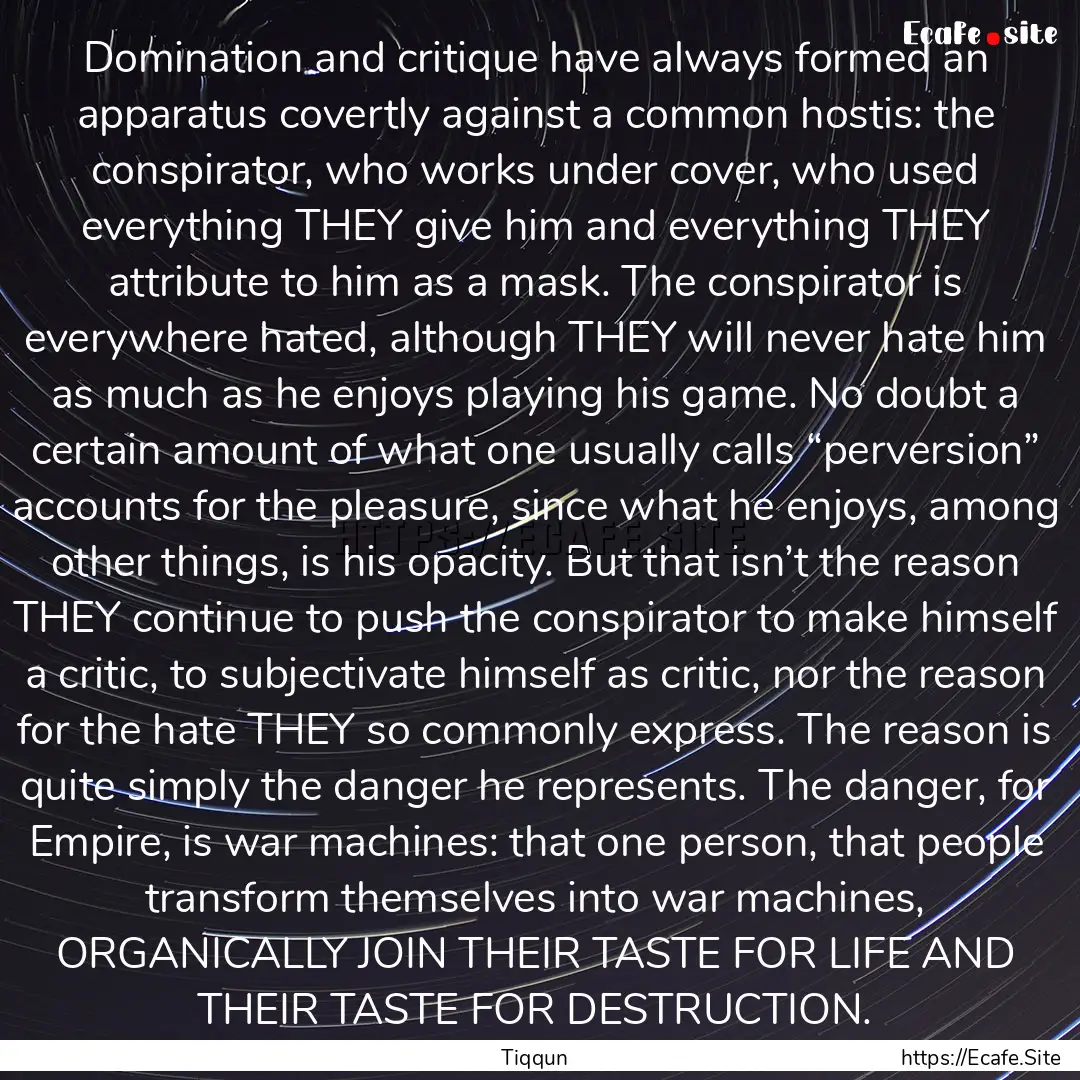 Domination and critique have always formed.... : Quote by Tiqqun