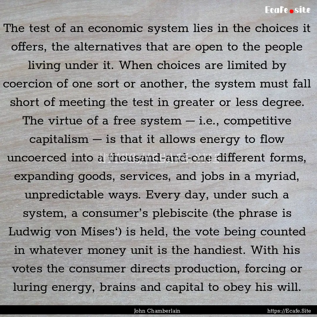 The test of an economic system lies in the.... : Quote by John Chamberlain