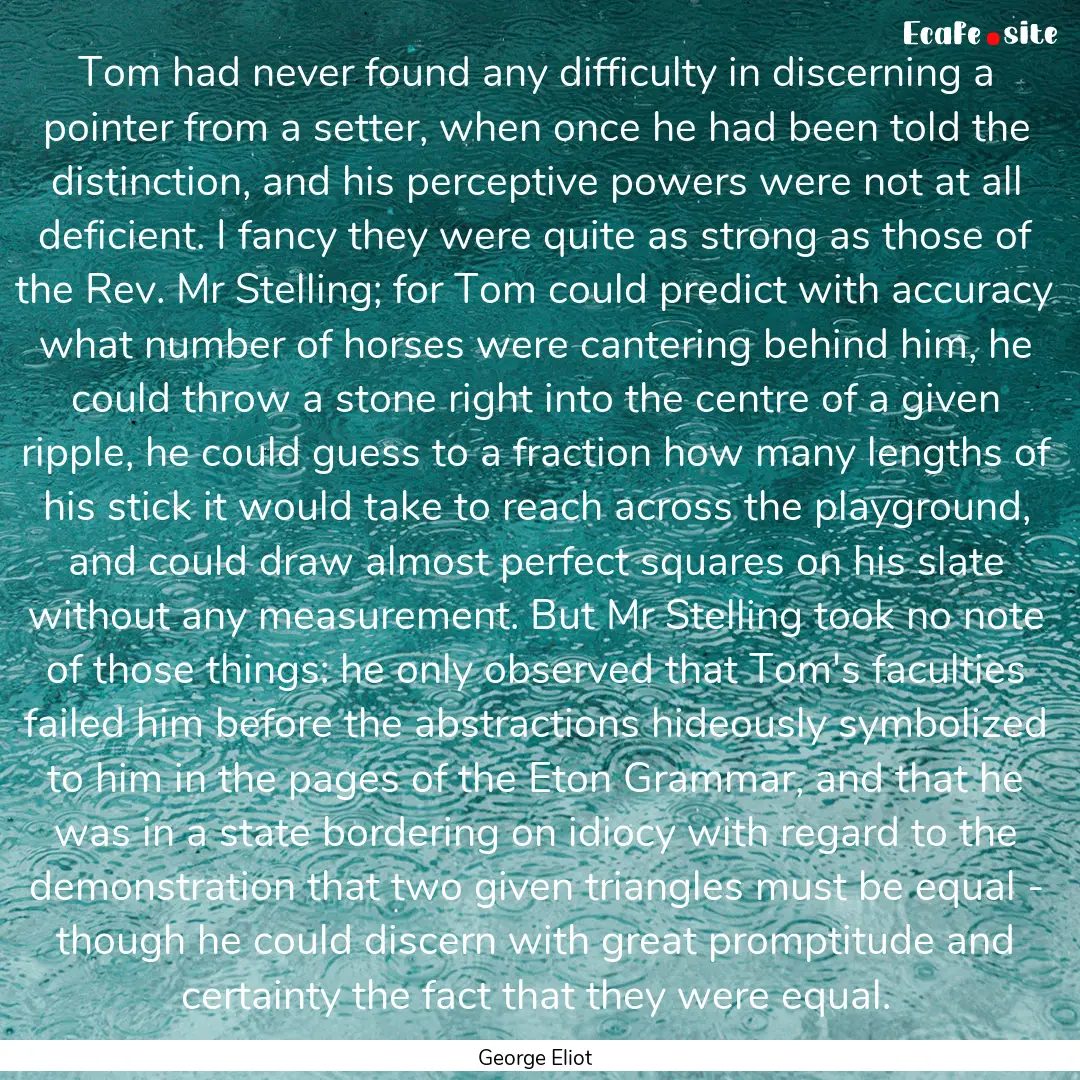 Tom had never found any difficulty in discerning.... : Quote by George Eliot