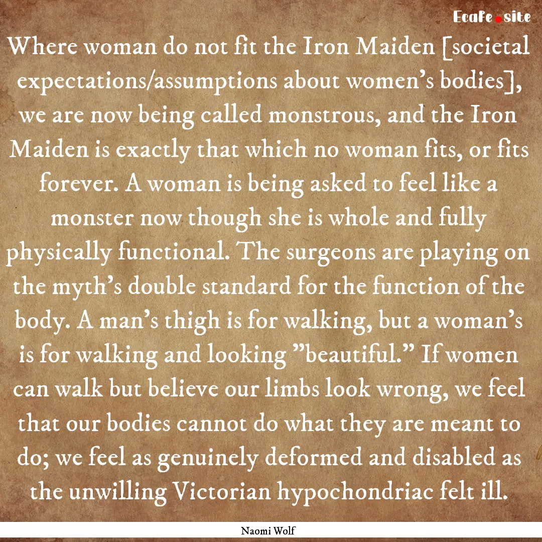 Where woman do not fit the Iron Maiden [societal.... : Quote by Naomi Wolf