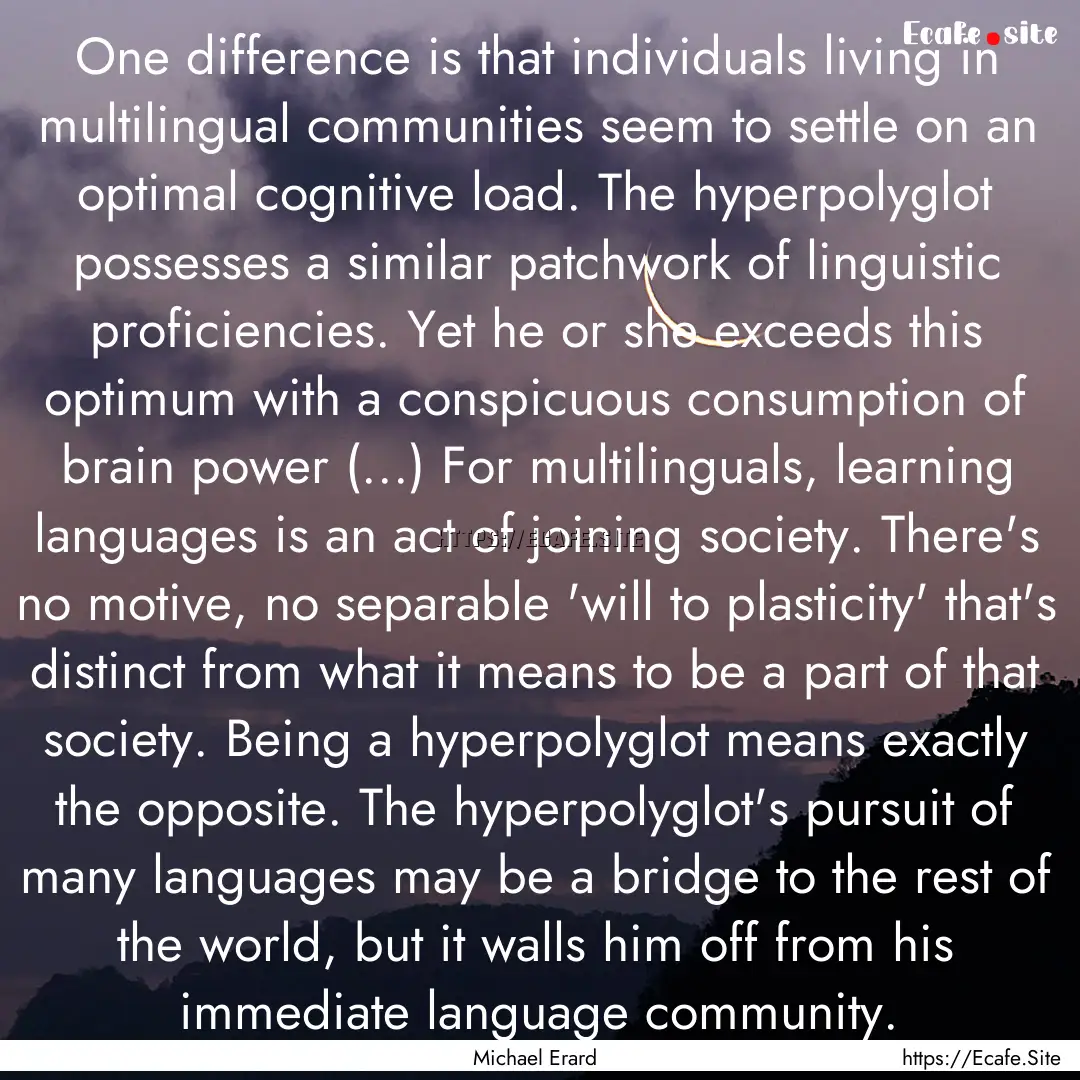 One difference is that individuals living.... : Quote by Michael Erard