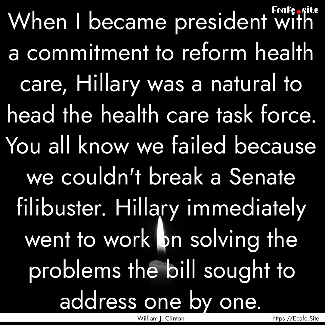 When I became president with a commitment.... : Quote by William J. Clinton