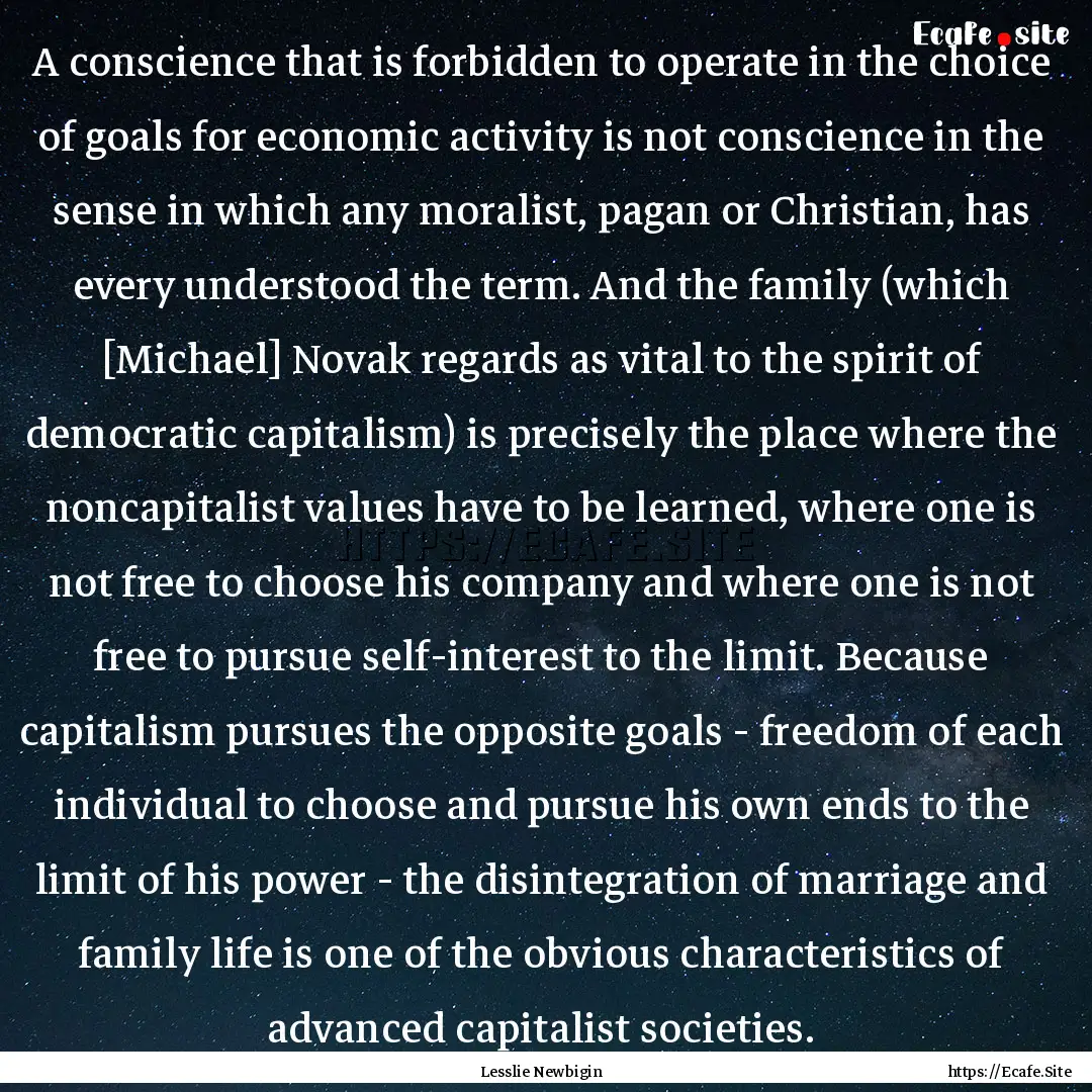 A conscience that is forbidden to operate.... : Quote by Lesslie Newbigin