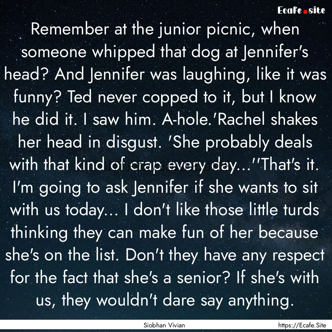 Remember at the junior picnic, when someone.... : Quote by Siobhan Vivian