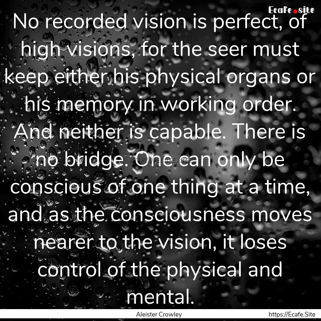 No recorded vision is perfect, of high visions,.... : Quote by Aleister Crowley