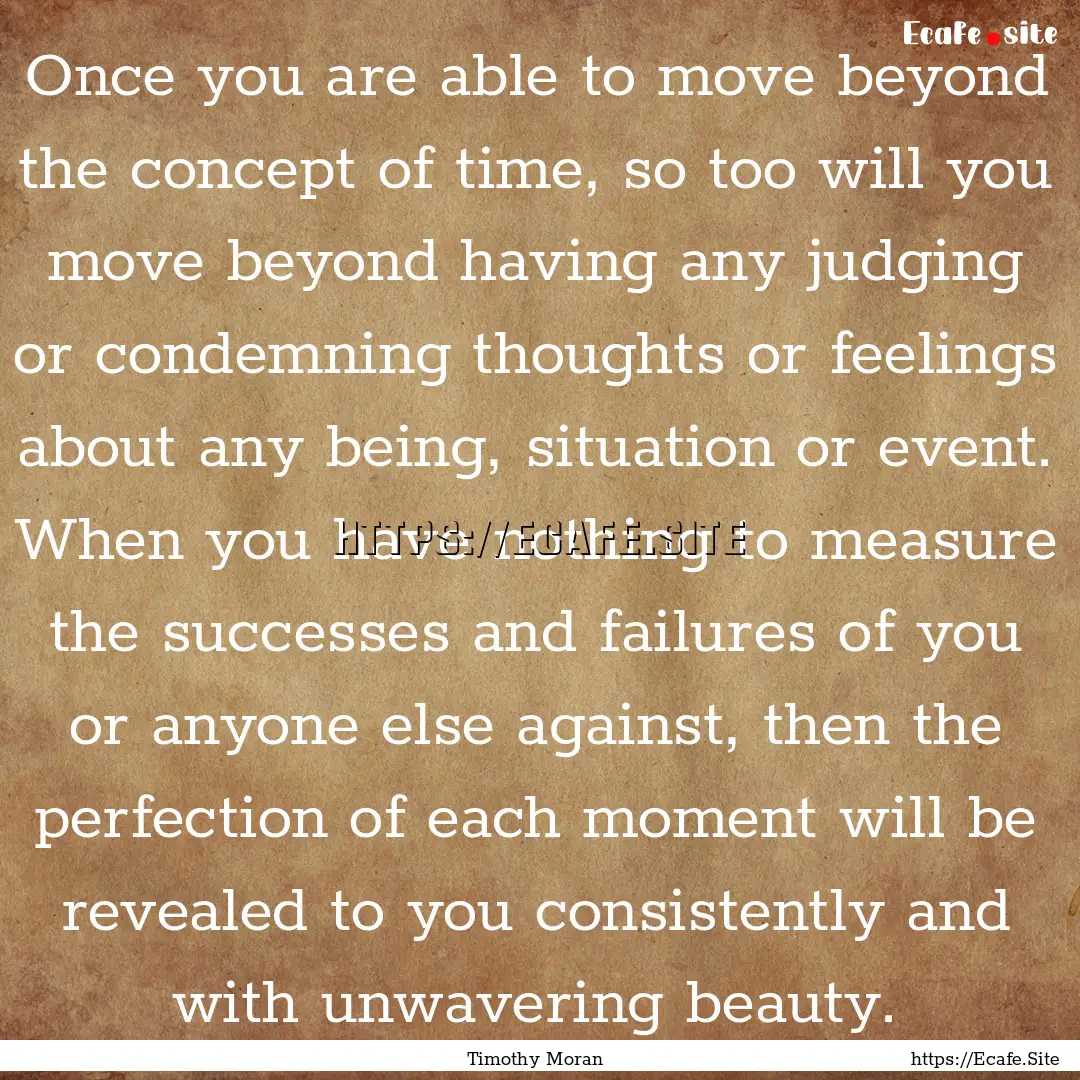 Once you are able to move beyond the concept.... : Quote by Timothy Moran