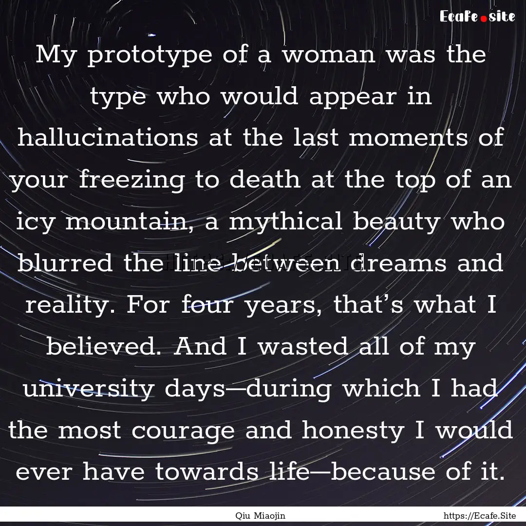 My prototype of a woman was the type who.... : Quote by Qiu Miaojin