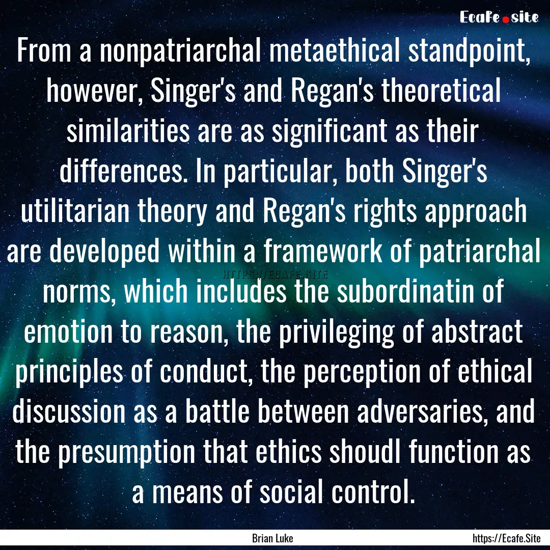 From a nonpatriarchal metaethical standpoint,.... : Quote by Brian Luke