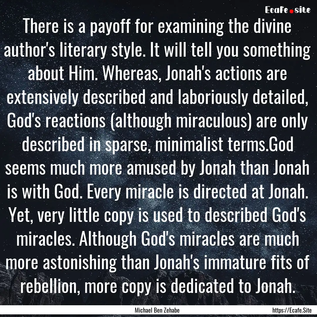 There is a payoff for examining the divine.... : Quote by Michael Ben Zehabe