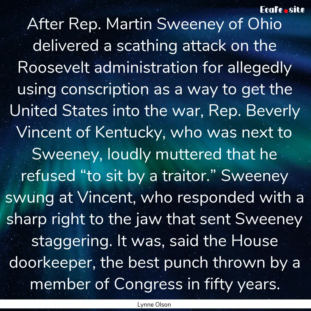 After Rep. Martin Sweeney of Ohio delivered.... : Quote by Lynne Olson