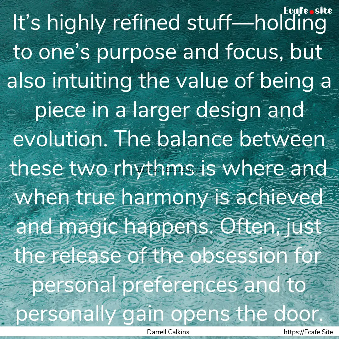 It’s highly refined stuff—holding to.... : Quote by Darrell Calkins