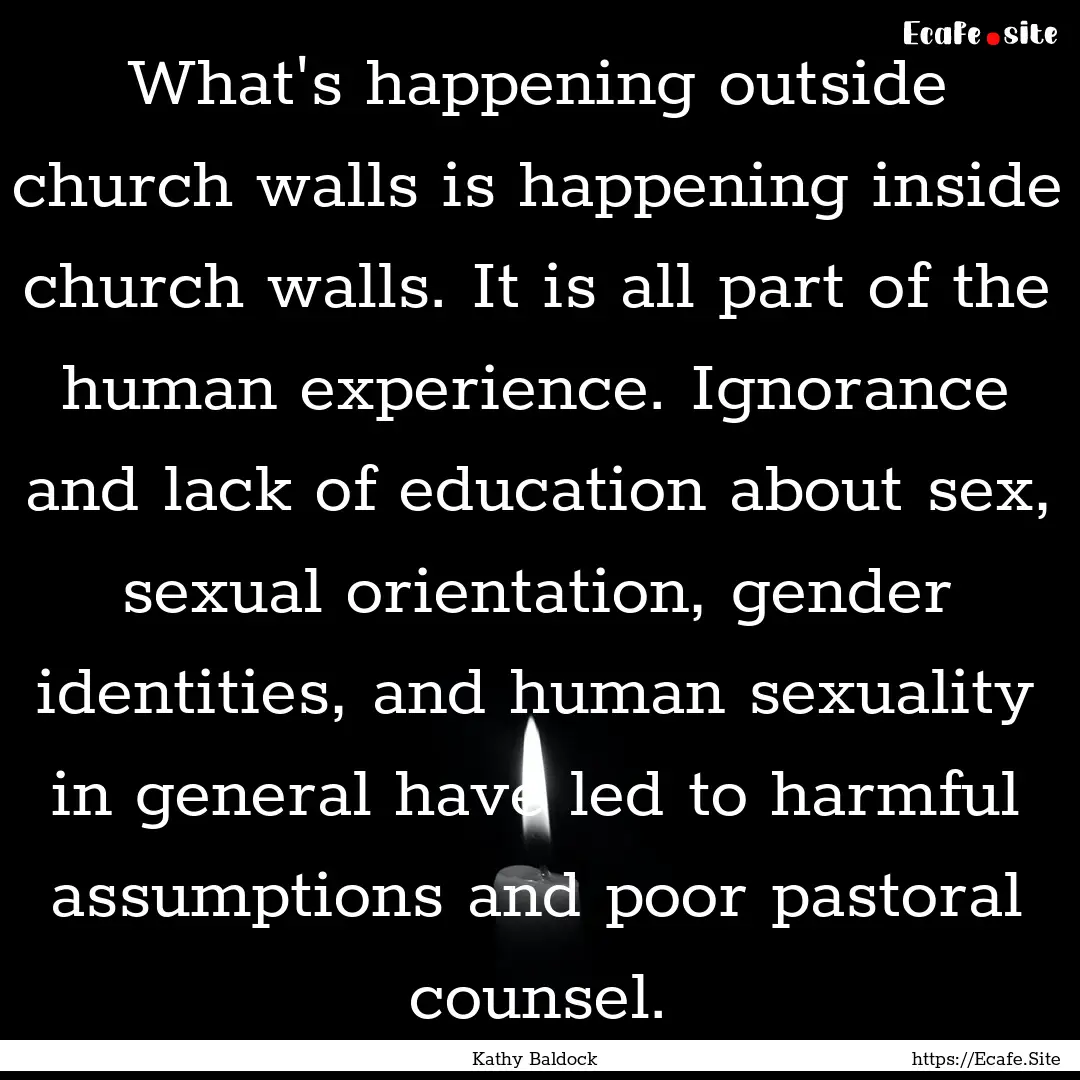 What's happening outside church walls is.... : Quote by Kathy Baldock