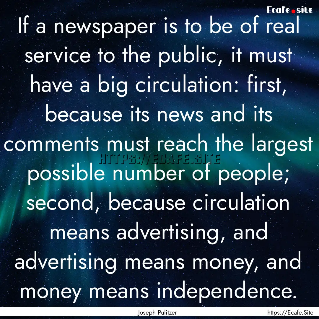 If a newspaper is to be of real service to.... : Quote by Joseph Pulitzer