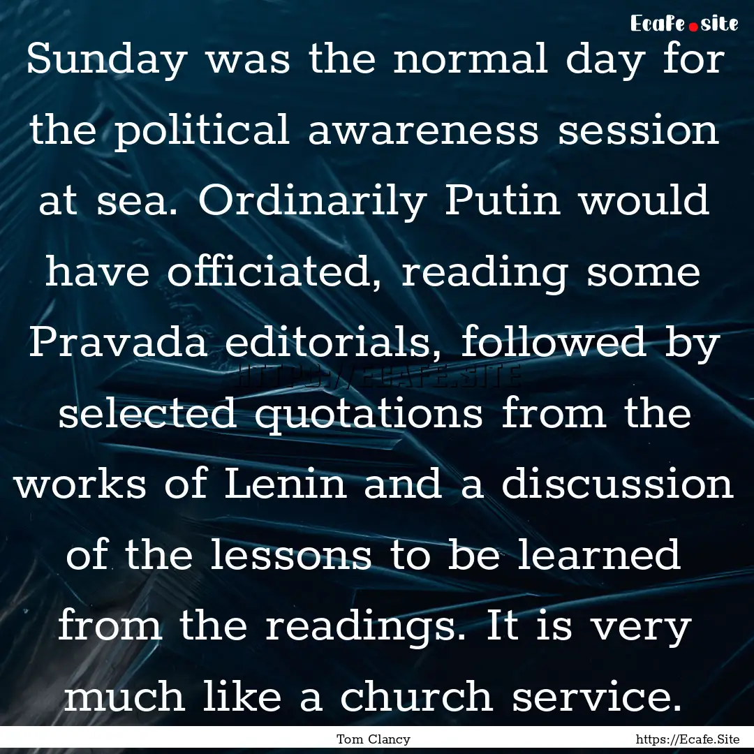 Sunday was the normal day for the political.... : Quote by Tom Clancy