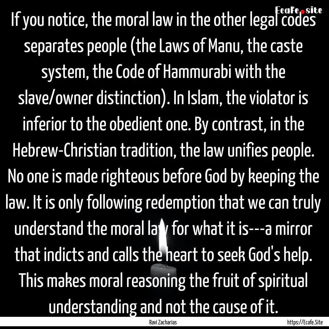 If you notice, the moral law in the other.... : Quote by Ravi Zacharias