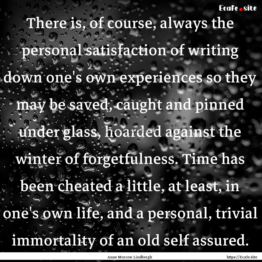 There is, of course, always the personal.... : Quote by Anne Morrow Lindbergh