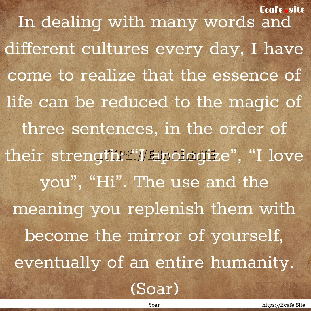 In dealing with many words and different.... : Quote by Soar