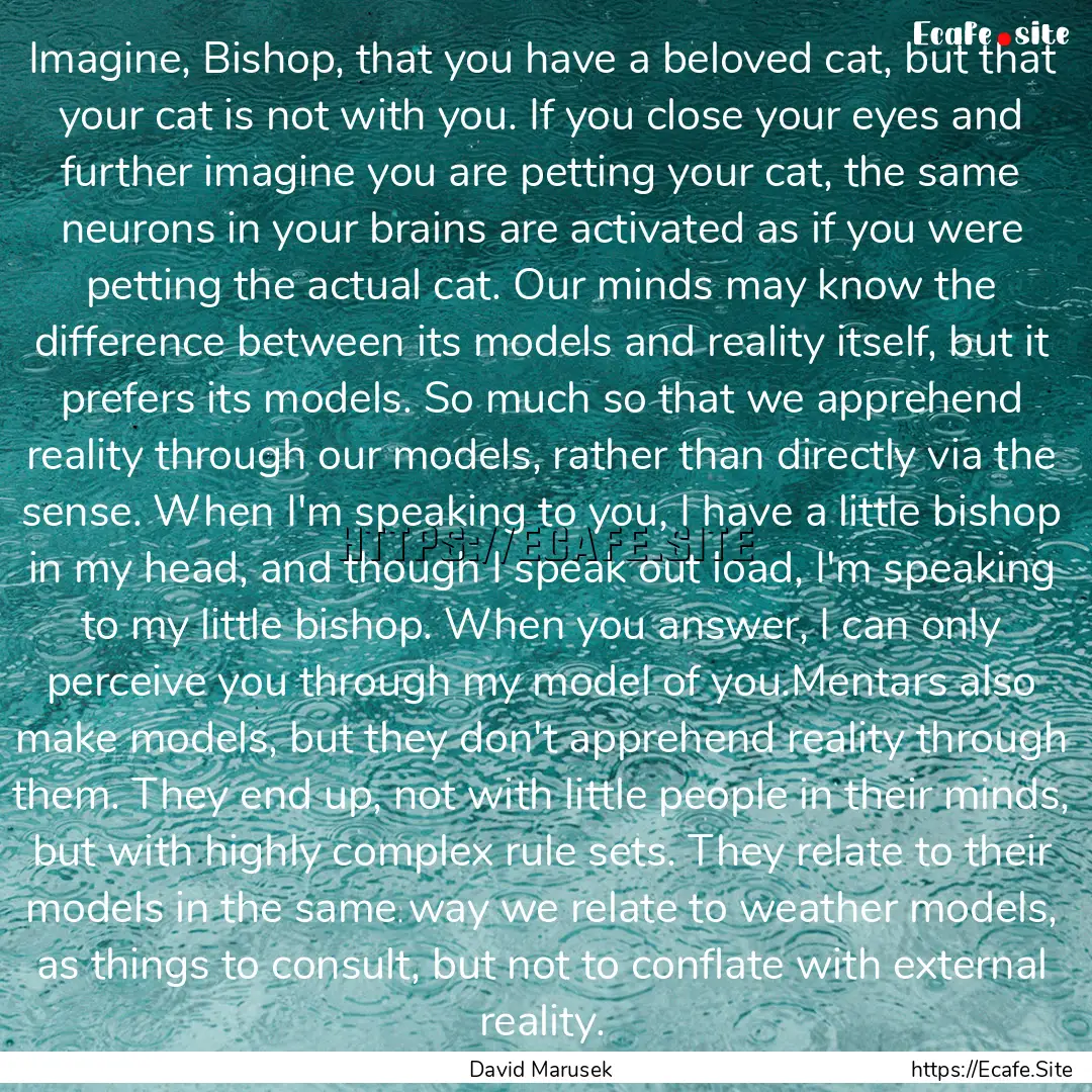 Imagine, Bishop, that you have a beloved.... : Quote by David Marusek