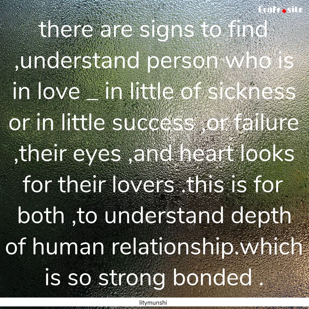 there are signs to find ,understand person.... : Quote by litymunshi