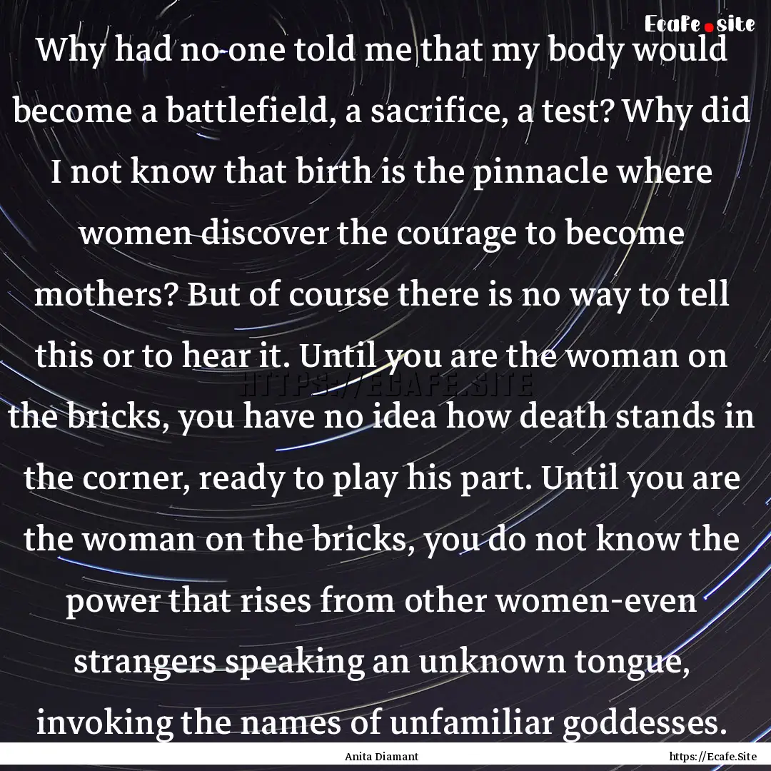 Why had no one told me that my body would.... : Quote by Anita Diamant