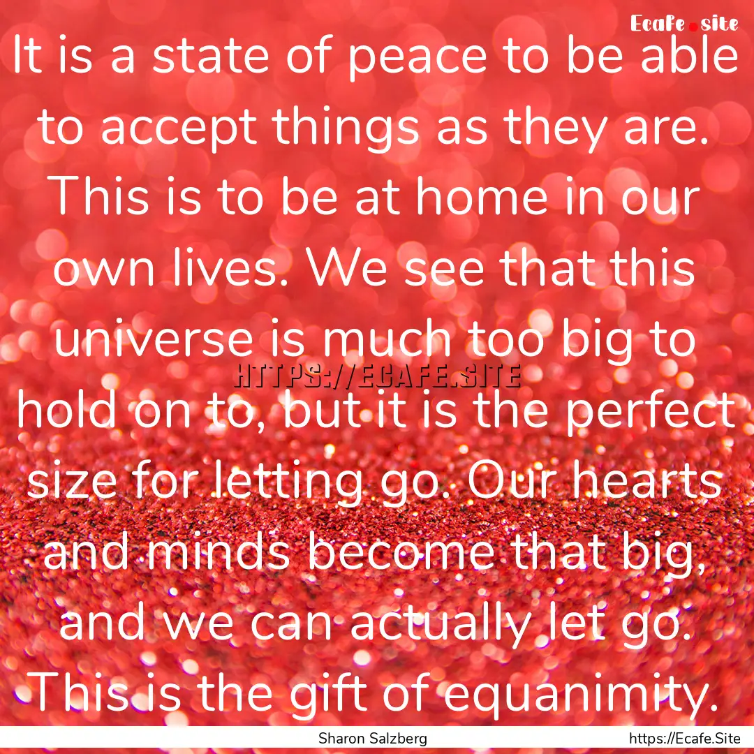 It is a state of peace to be able to accept.... : Quote by Sharon Salzberg