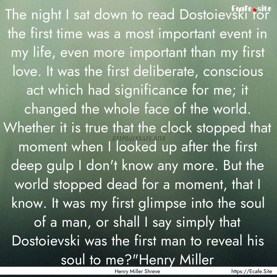 The night I sat down to read Dostoievski.... : Quote by Henry Miller Shreve