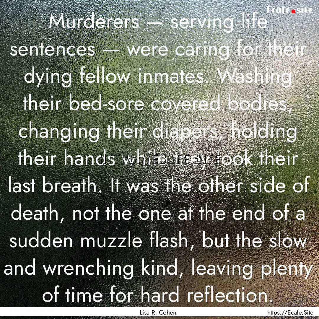 Murderers — serving life sentences —.... : Quote by Lisa R. Cohen