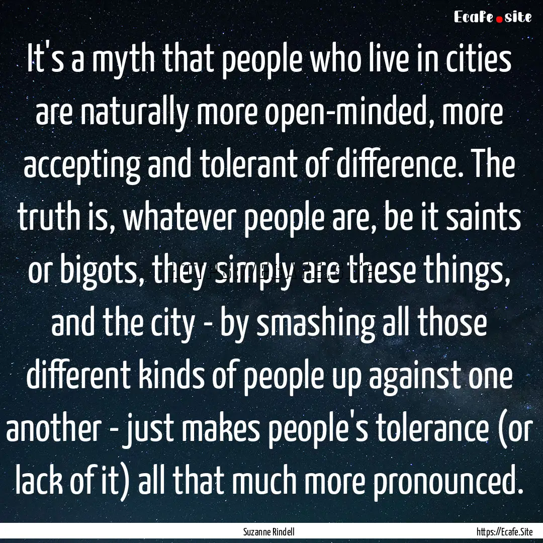 It's a myth that people who live in cities.... : Quote by Suzanne Rindell