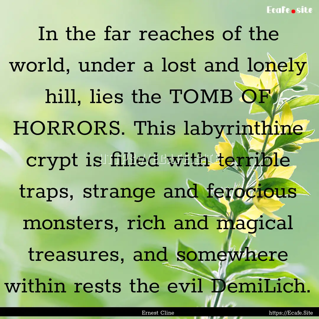 In the far reaches of the world, under a.... : Quote by Ernest Cline