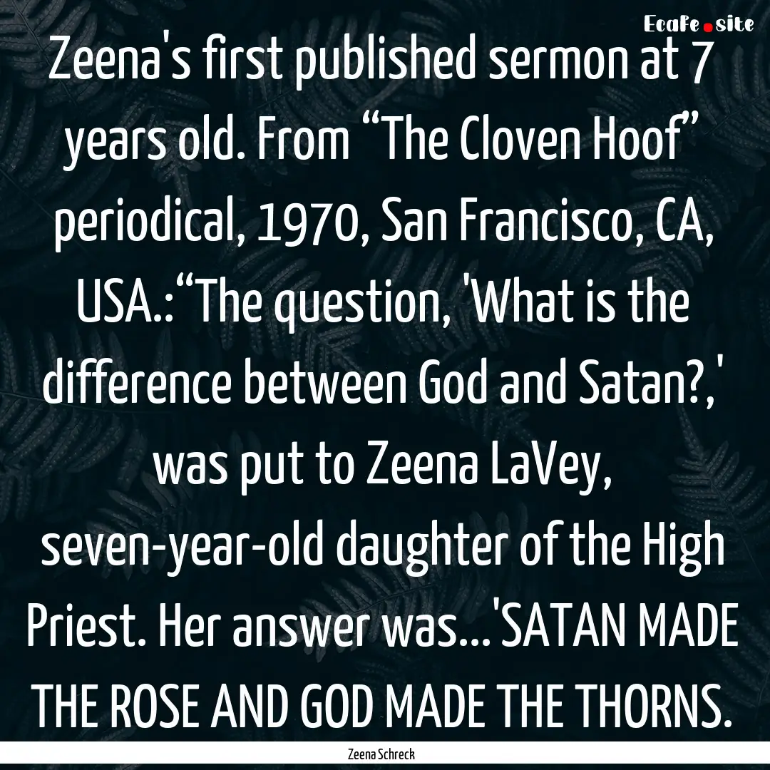 Zeena's first published sermon at 7 years.... : Quote by Zeena Schreck