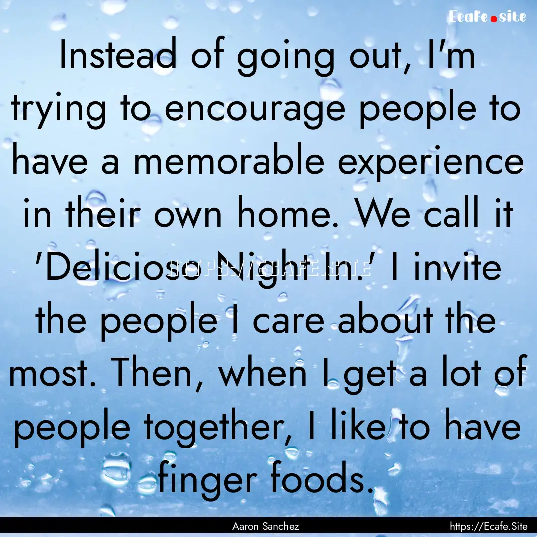 Instead of going out, I'm trying to encourage.... : Quote by Aaron Sanchez