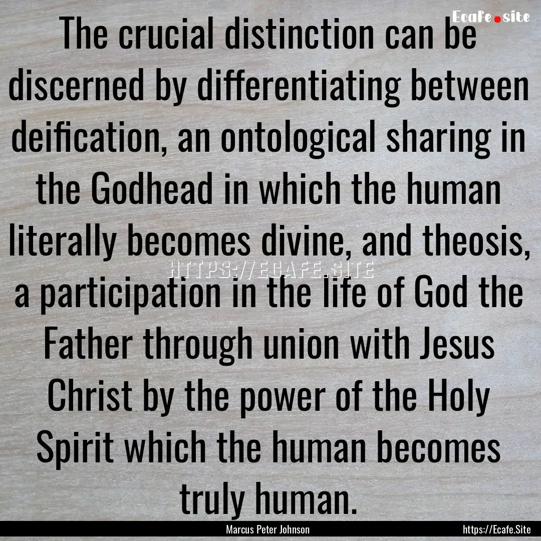 The crucial distinction can be discerned.... : Quote by Marcus Peter Johnson