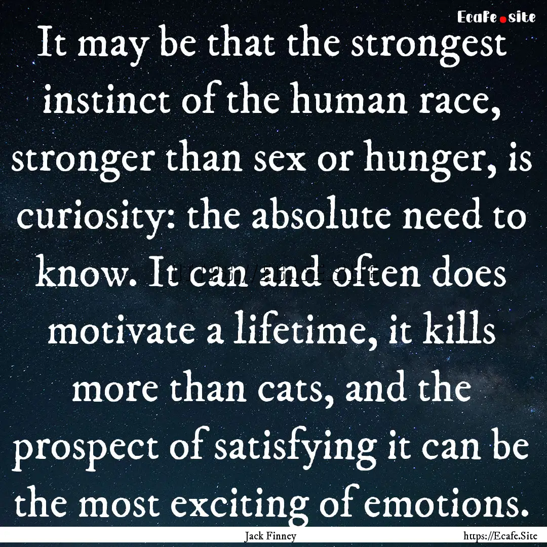 It may be that the strongest instinct of.... : Quote by Jack Finney