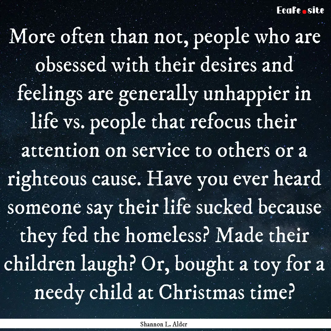 More often than not, people who are obsessed.... : Quote by Shannon L. Alder