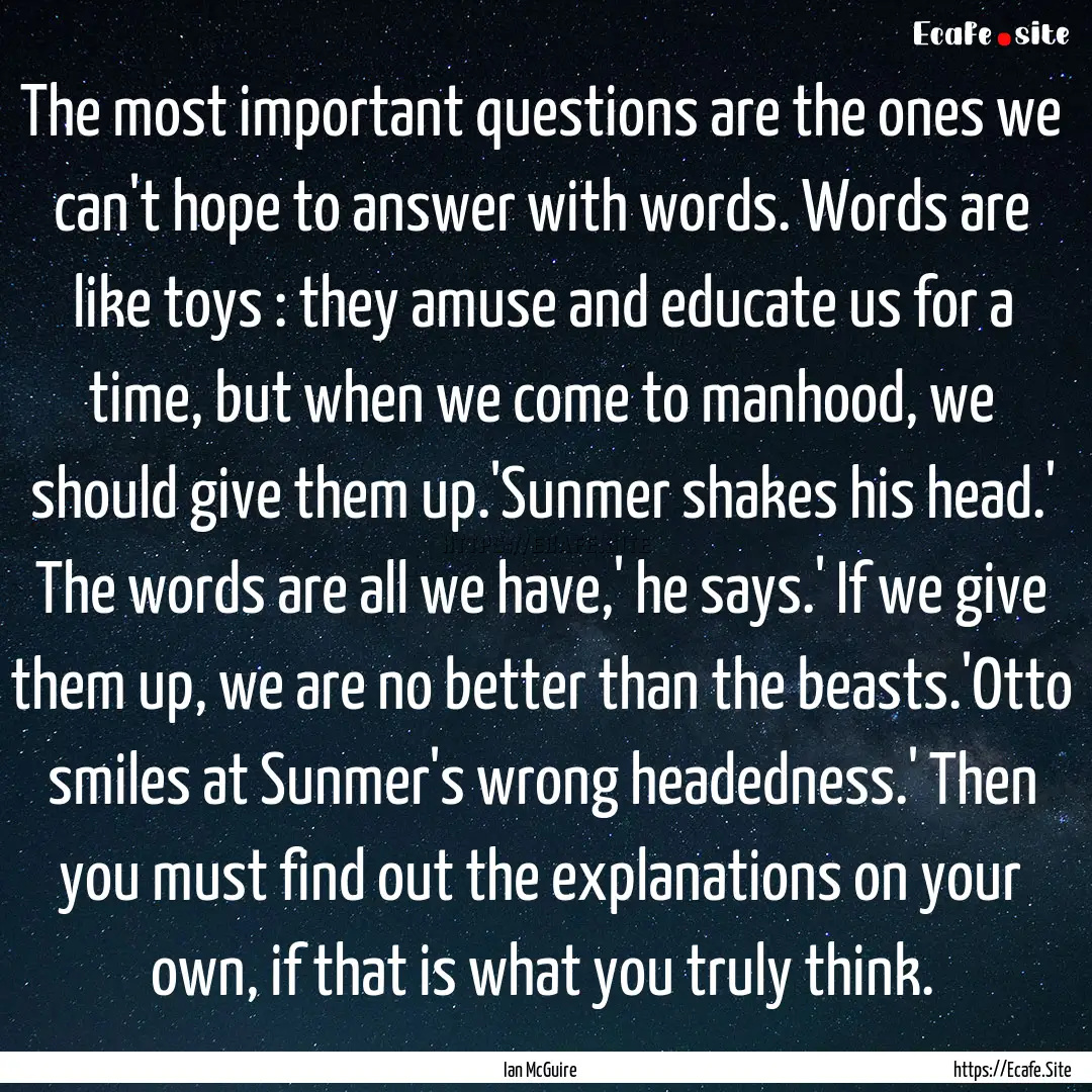 The most important questions are the ones.... : Quote by Ian McGuire