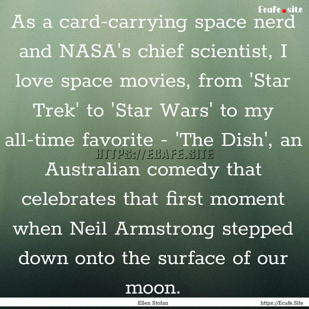 As a card-carrying space nerd and NASA's.... : Quote by Ellen Stofan