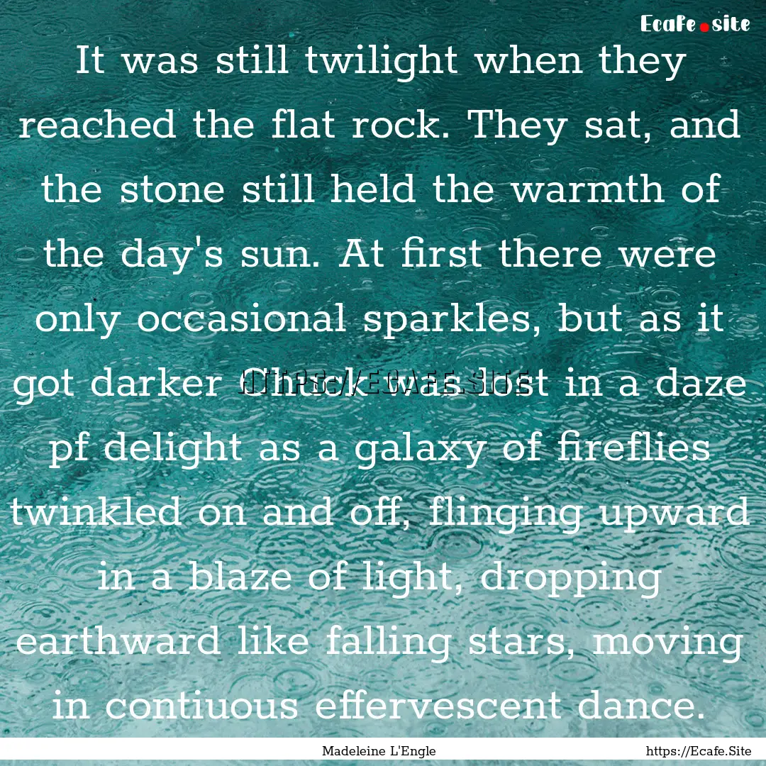 It was still twilight when they reached the.... : Quote by Madeleine L'Engle