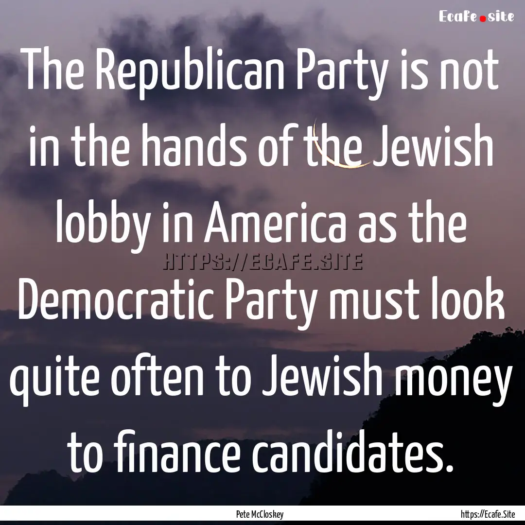 The Republican Party is not in the hands.... : Quote by Pete McCloskey