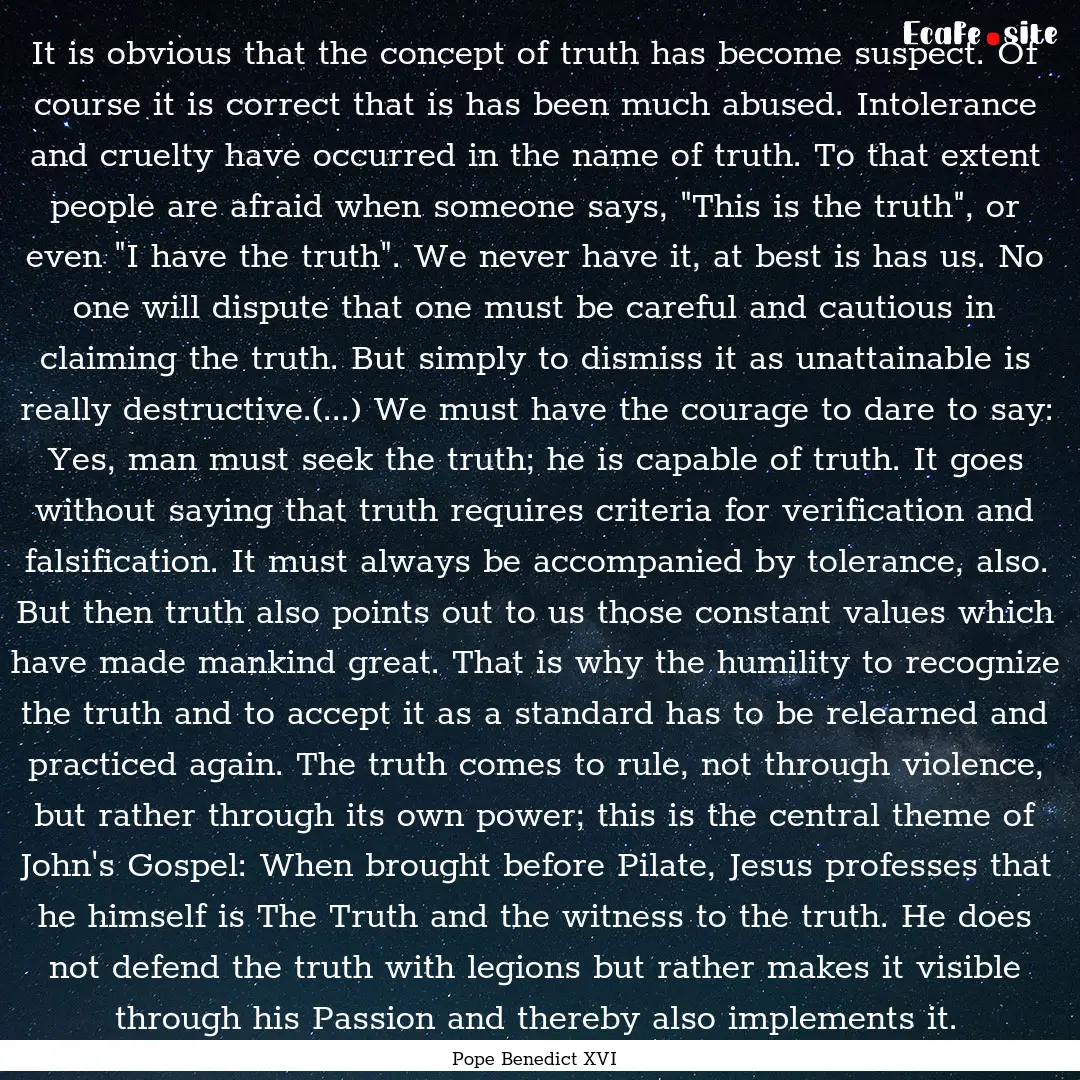 It is obvious that the concept of truth has.... : Quote by Pope Benedict XVI