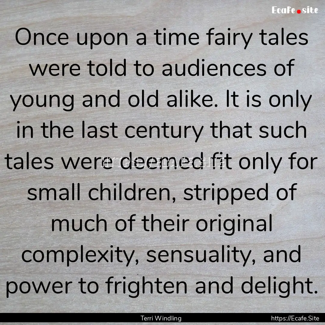 Once upon a time fairy tales were told to.... : Quote by Terri Windling