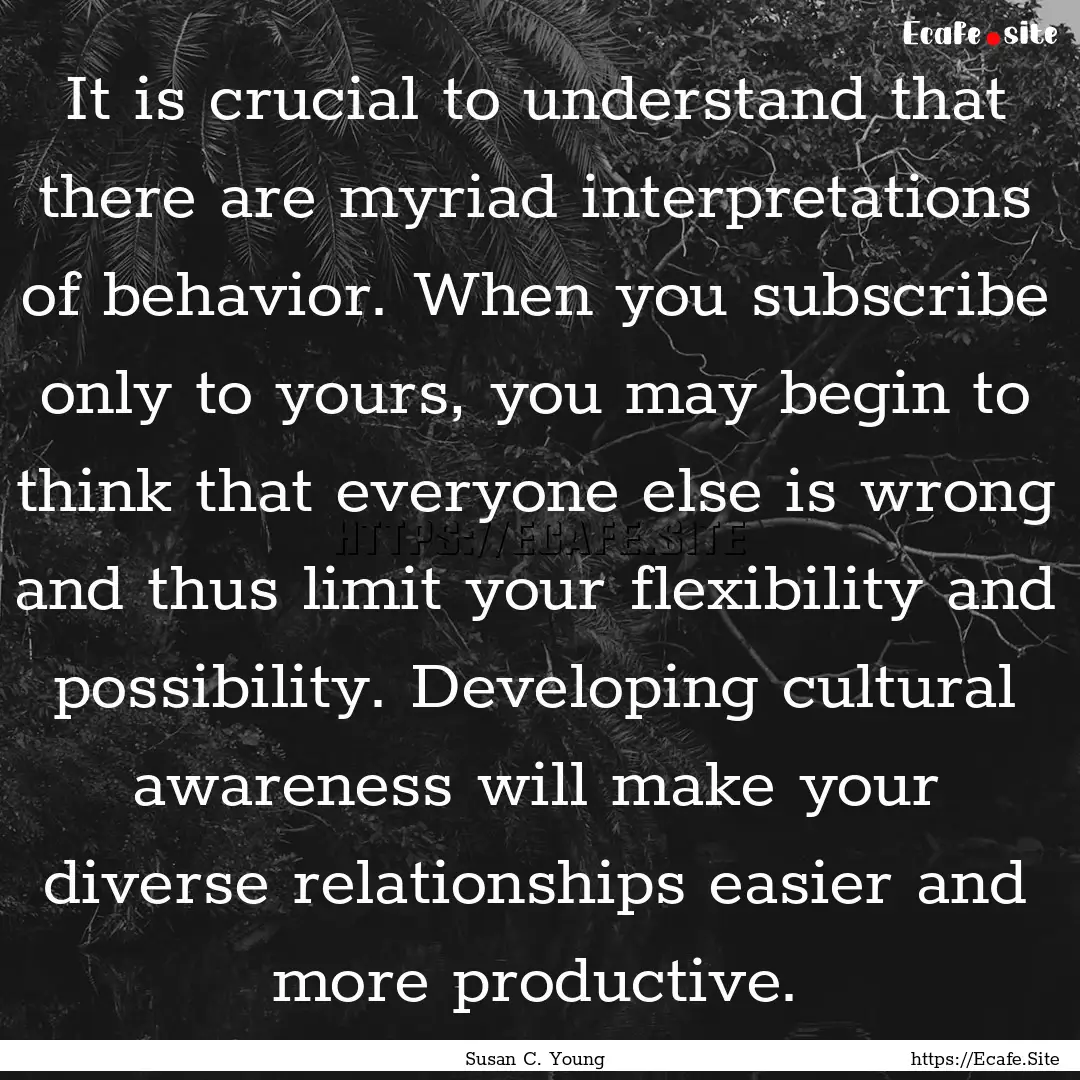 It is crucial to understand that there are.... : Quote by Susan C. Young