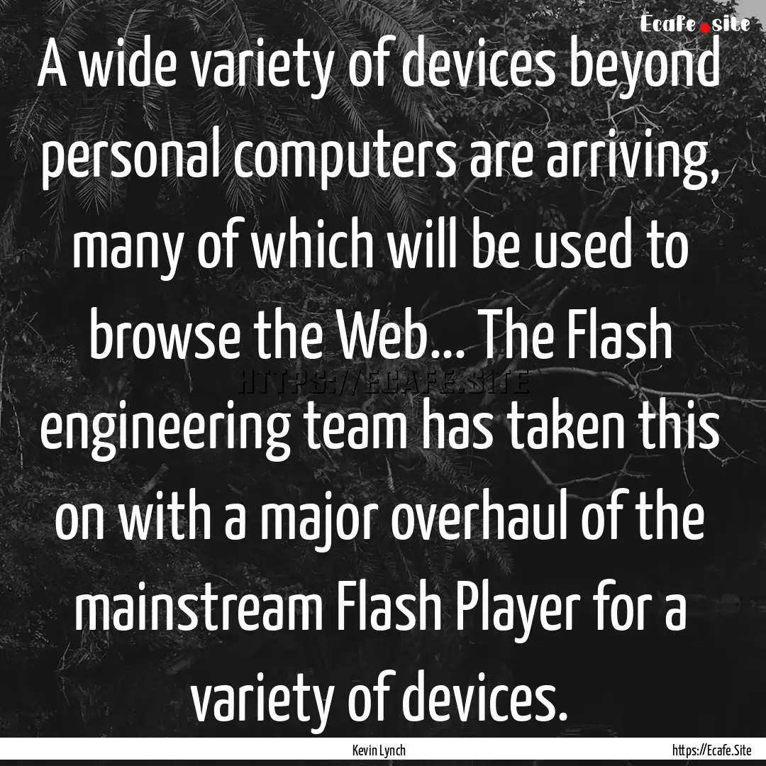 A wide variety of devices beyond personal.... : Quote by Kevin Lynch