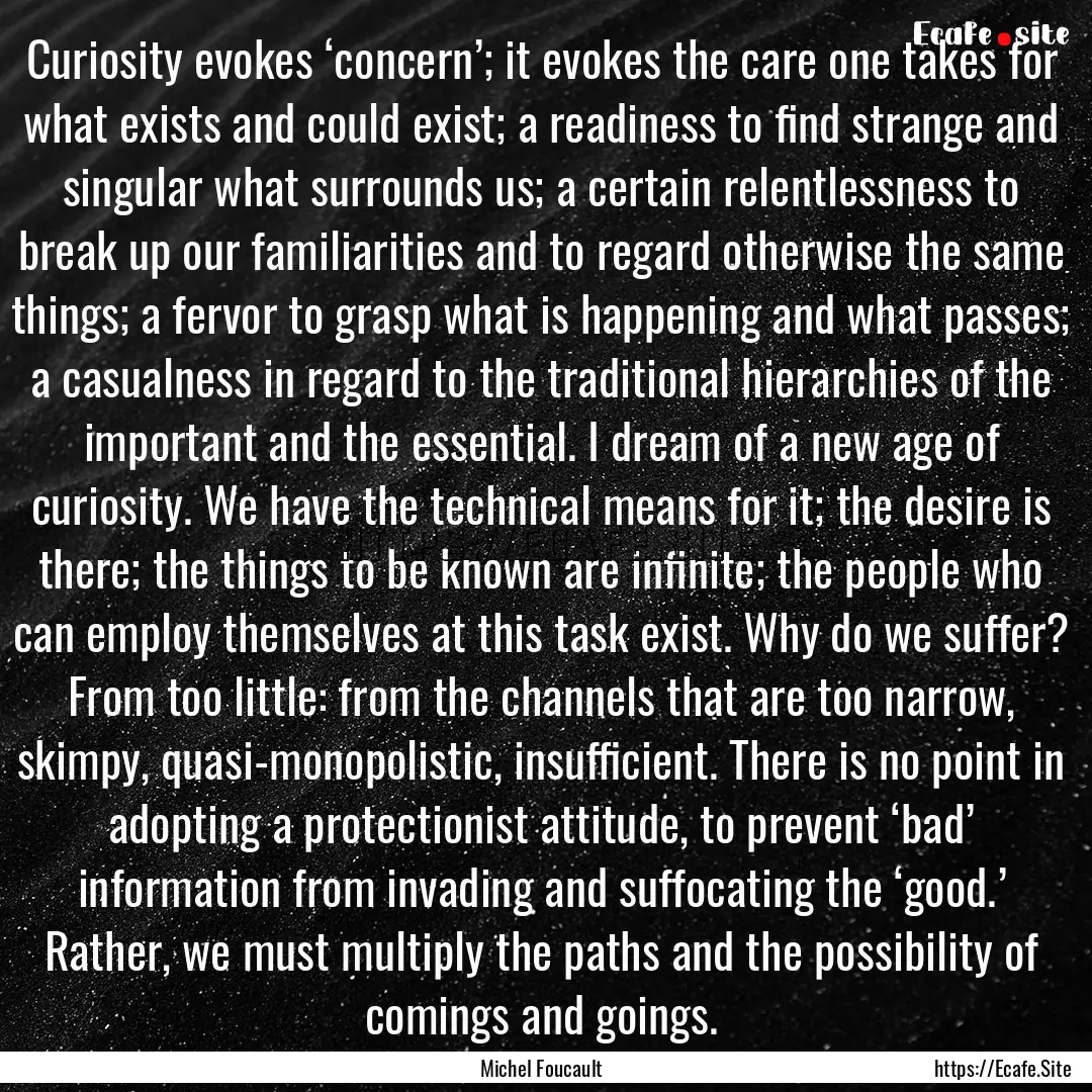 Curiosity evokes ‘concern’; it evokes.... : Quote by Michel Foucault