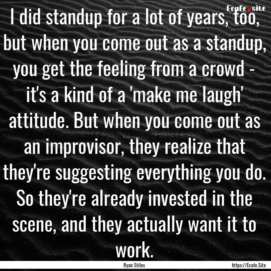 I did standup for a lot of years, too, but.... : Quote by Ryan Stiles