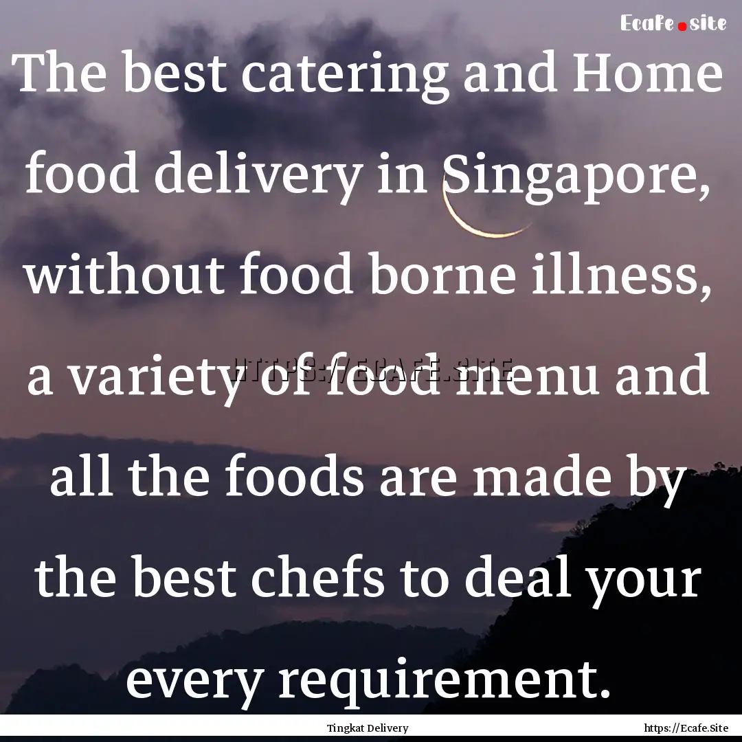 The best catering and Home food delivery.... : Quote by Tingkat Delivery