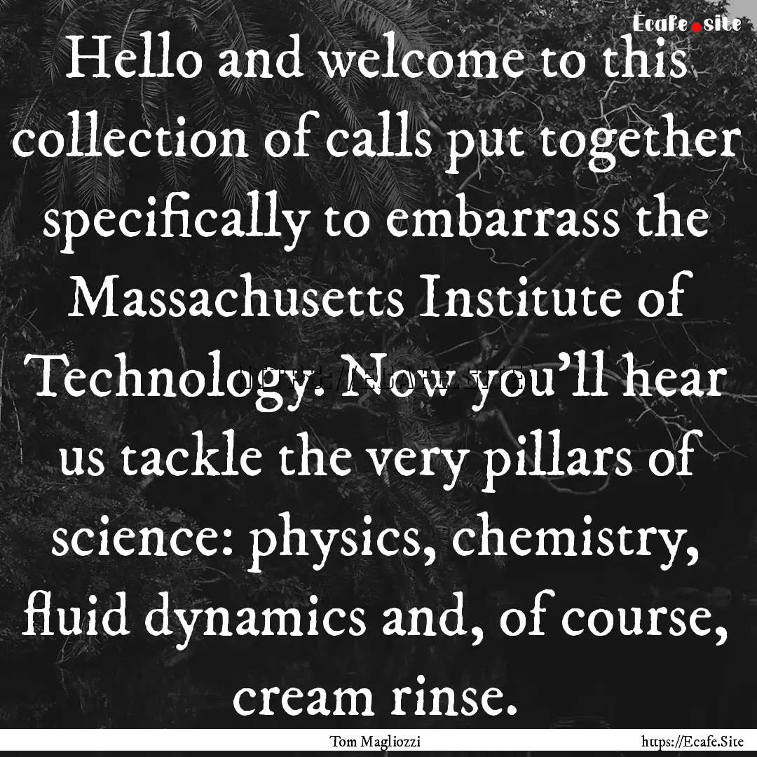 Hello and welcome to this collection of calls.... : Quote by Tom Magliozzi