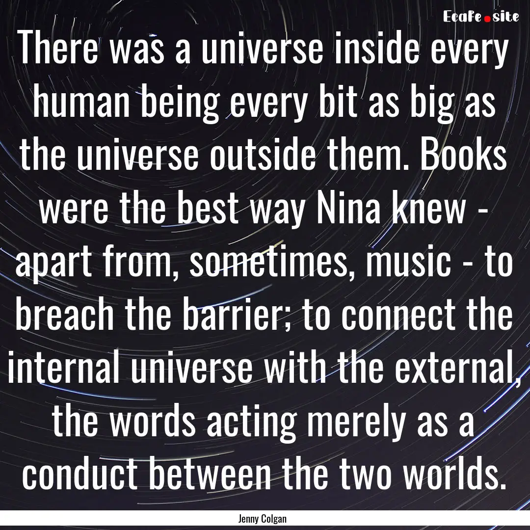 There was a universe inside every human being.... : Quote by Jenny Colgan