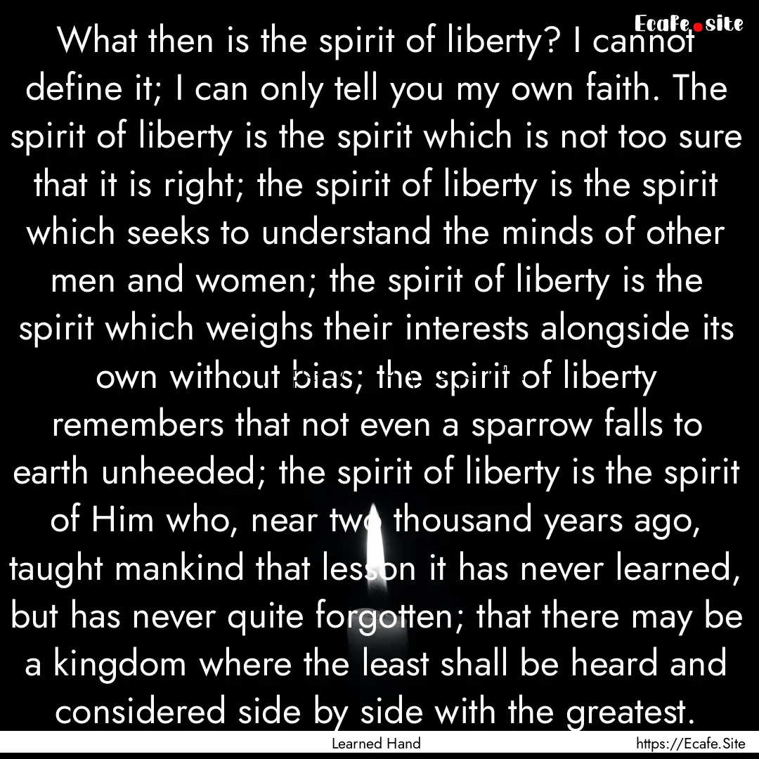 What then is the spirit of liberty? I cannot.... : Quote by Learned Hand