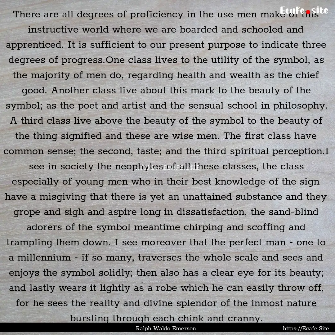 There are all degrees of proficiency in the.... : Quote by Ralph Waldo Emerson